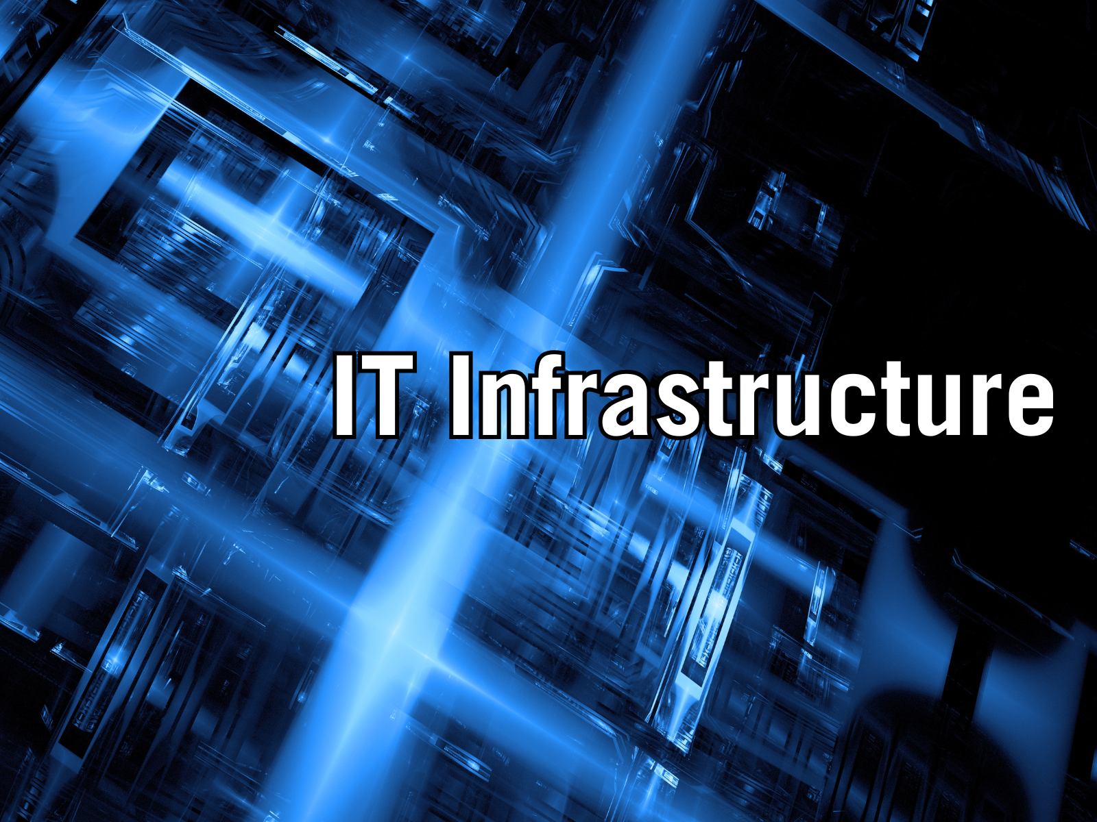 IT Infrastructure